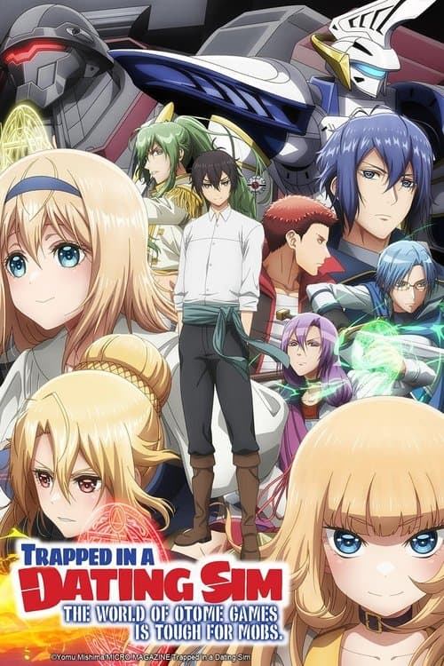 Trapped in a Dating Sim : The World of Otome Games is Tough for Mobs poster